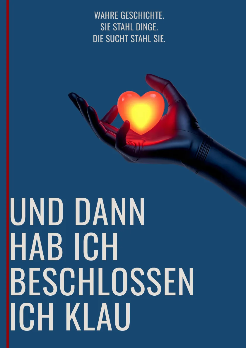 Cover: UND DANN HAB ICH BESCHLOSSEN: ICH KLAU